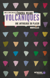 Volcaniques, une anthologie du plaisir